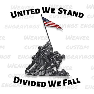 May include: A grayscale illustration of soldiers raising the American flag, with the text "UNITED WE STAND" above and "DIVIDED WE FALL" below. The flag is red, white, and blue.