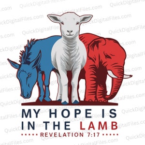Puede incluir: Un diseño gráfico con un cordero blanco, un burro azul y un elefante rojo. El texto "MY HOPE IS IN THE LAMB" está debajo, con "REVELATION 7:17" y estrellas. El burro y el elefante representan partidos políticos.