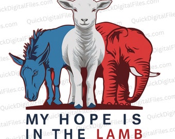 My Hope is in the Lamb - Political Graphic | Christian Political PNG SVG JPEG pdf | Faith-Based Digital Download