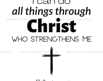 I Can Do All Things Through Christ SVG PNG PDF, Jesus Gives Me Strength, Strength Through Him, Philippians 4:13, Bible Verse Clipart Design