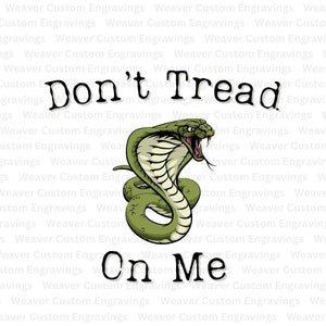 May include: A green cobra with its hood raised, with the text "Don't Tread On Me" in black letters.