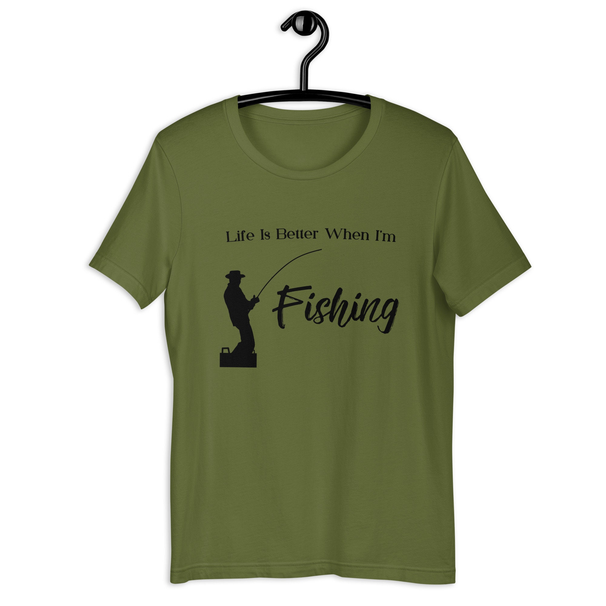 Life is Better When I'm Fishing T-shirt | Fishing Enthusiast Tee