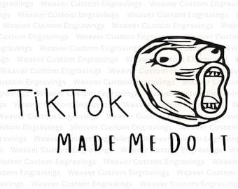 TikTok Made Me Do It SVG PNG PDF, Funny Tiktok Lover Shirt Printable, Tiktok Birthday Clipart Vector, Funny Social Media Tiktok Graphic