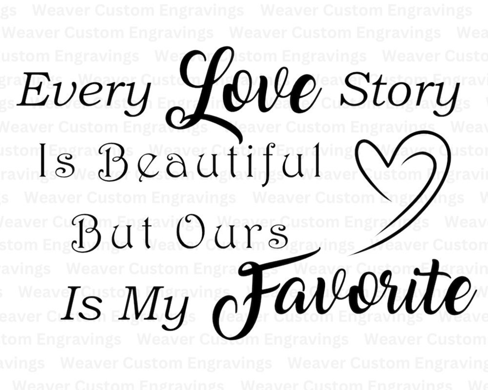 Every Love Story is Beautiful but Ours is My Favorite SVG PNG PDF, Our ...
