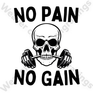 No Pain No Gain PNG SVG PDF, Gym Sublimation Digital Design, Body Building Cricut Vector File, Clipart, Fitness Motivation Shirt Design