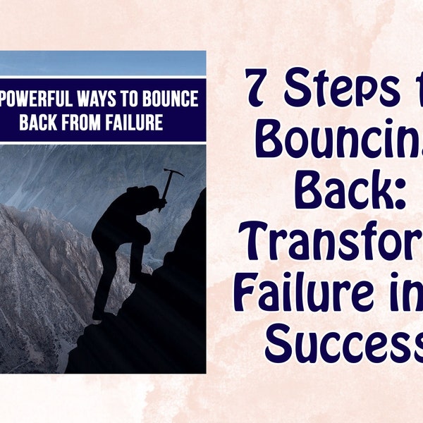 7 Steps to Bouncing Back eBook: Your Ultimate Guide to Transforming Failure into Success