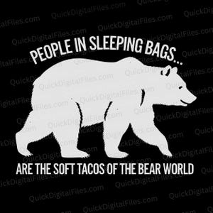 Les gens dans des sacs de couchage sont les tacos mous du monde de l'ours – Camping amusant SVG PNG JPEG PDF (téléchargement numérique)
