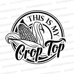 This Is My Croptop - Corn-Themed Design | Fun Farm SVG (Digital Download)