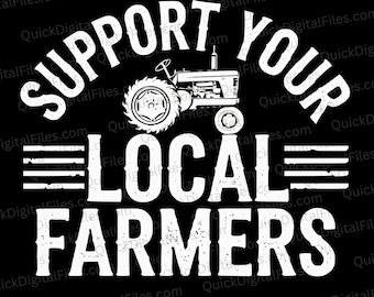 Support Your Local Farmers - Vintage Tractor Design | Rustic Farm Graphic | Digital Download
