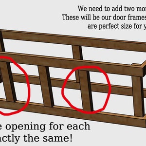 May include: A wooden frame with two openings for doors. The text "We need to add two more the same way! These will be our door frames. Make sure the doors are perfect size for your dog/dogs Make sure the opening for each door is exactly the same!" is visible in the image.