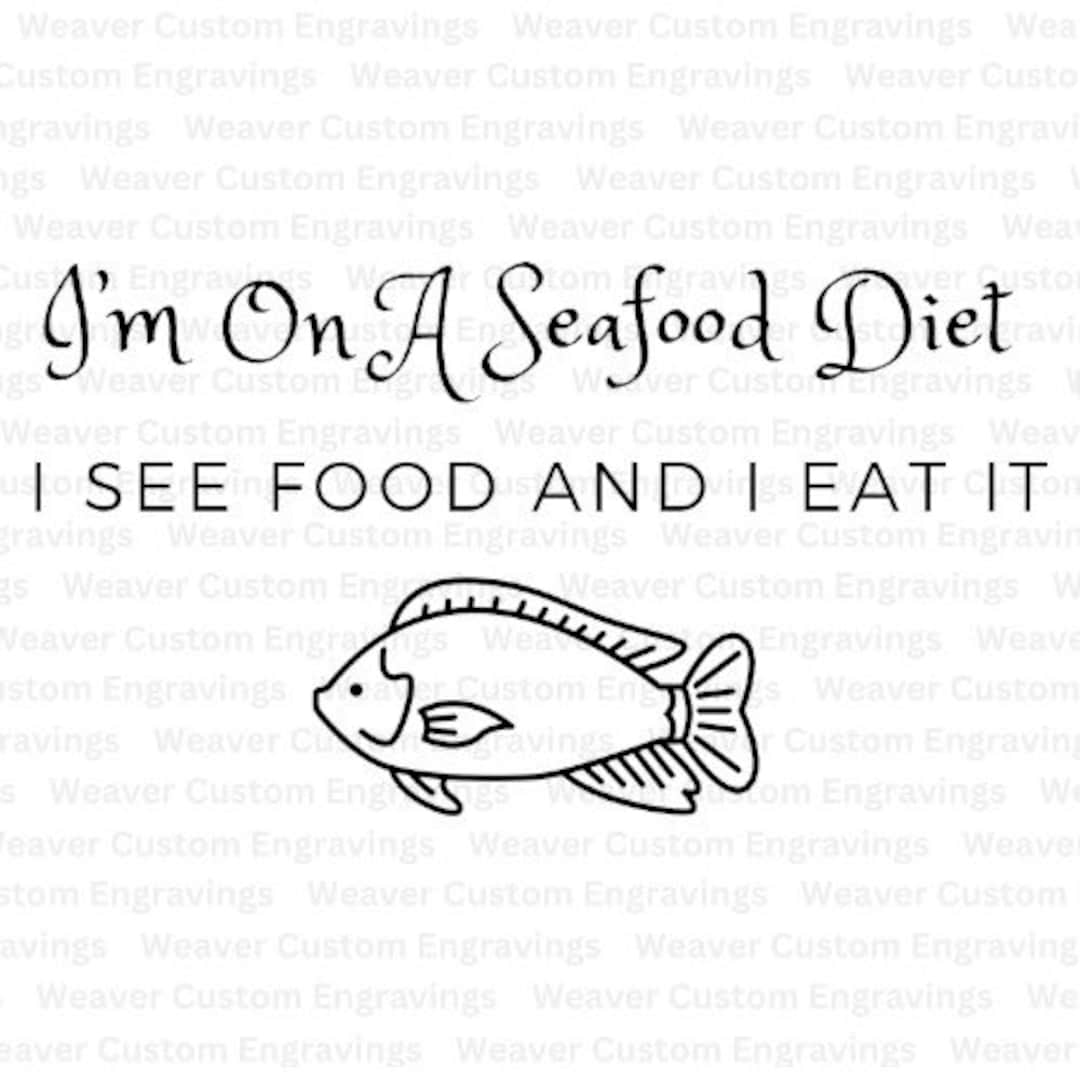 On A Seafood Diet, I See Food & I Eat It SVG PNG PDF, Sarcastic Shirt