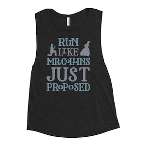 Run Like Mr. Collins Just Proposed Women&#39;s Soft Muscle Tank