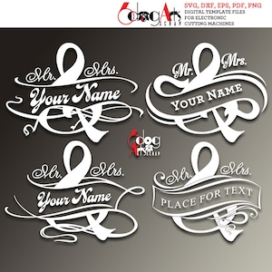 May include: Four digital cut files for electronic cutting machines. Each file features a stylized design of a ribbon with the text "Mr. Mrs." and a space for a name. The first two files have the text "Your Name" in the space. The third file has the text "Your Name" in the space. The fourth file has the text "Place for Text" in the space.