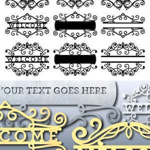 May include: A set of 10 digital cut files for a welcome sign. The files are in SVG, DXF, EPS, and PNG formats. The sign features a split welcome text with decorative swirls and scrolls. The text "YOUR TEXT GOES HERE" is included in the image.