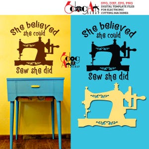 May include: A digital design template for a sewing machine with the text "She believed she could sew she did". The design is shown on a blue and yellow background.