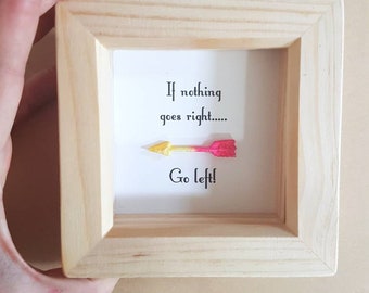 If nothing goes right go left, positivity wall Art, cheer up gift for her, pma positive resin art, motivational quote, arrow wall home decor