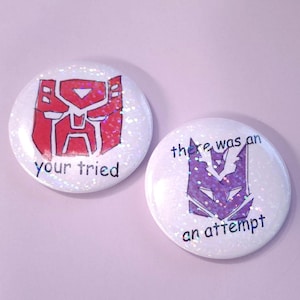Transformers YOU TRIED Autobot Decepticon 1.65&quot; Button
