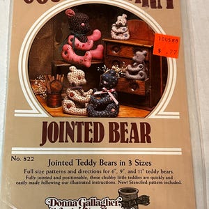 May include: A craft pattern for making jointed teddy bears in three sizes: 6 inches, 9 inches, and 11 inches. The pattern is titled "Country Charm Jointed Bear" and is from Donna Gallagher Creative Needlearts. The pattern includes full-size patterns and directions for making the bears.
