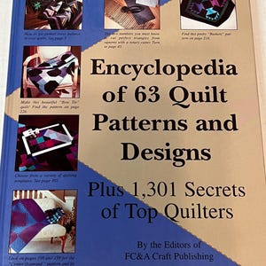 Encyclopedia of 63 Quilt Patterns and Designs Plus 1,301 Secrets of Top Quilters