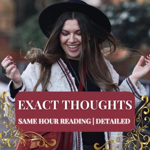 Exact Thoughts, Exact Feelings, His Exact Thoughts Reading, What Their Feelings, Same Hour Reading, What is He Thinking, Psychic Reading