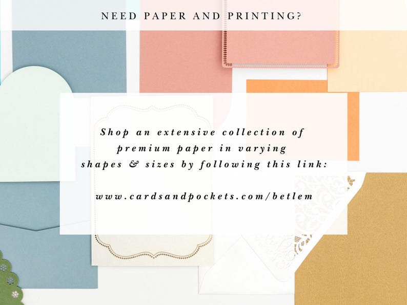 May include: A white card with text that reads "NEED PAPER AND PRINTING? Shop an extensive collection of premium paper in varying shapes & sizes by following this link: www.cardsandpockets.com/betlem". The card is surrounded by various colored paper samples.