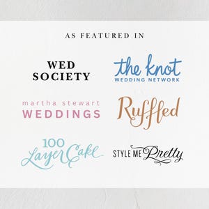 May include: A white card with the text "AS FEATURED IN" in black font. Below the text are logos for various wedding publications, including "WED SOCIETY", "the knot WEDDING NETWORK", "martha stewart WEDDINGS", "Ruffled", "100 Layer Cake", and "STYLE ME Pretty".