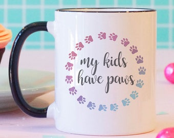 My Kids Have Paws Black Rimmed Coffee Mug, Cat Mom, Cat Mom Mug, Dog Mom, Dog Mom Mug, Crazy Dog Lady, Crazy Cat Lady Mug, Cat Mug