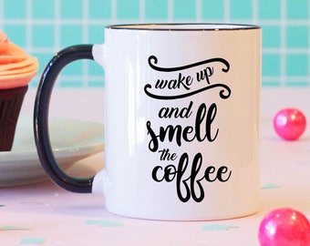 Wake up and Smell the Coffee Black Rim Mug, Coffee Mug, Coffee Addict Mug, Coffee Lover Mug