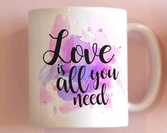 Love Is All You Need Mug, Watercolor Mug, Cute Mug, Cute Gifts, Water Bottle, Camper Mug, Travel Mug