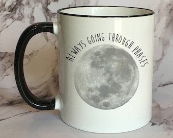 Always Going Through Phases Full Moon Black Rimmed Mug, Moon Mug, Full Moon Coffee Mug