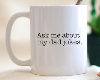 Ask Me About My Dad Jokes Mug, New Dad Mug, Pregnancy Reveal Mug, Pregnancy Announcement Mug, Dad Mug, Dad Gift, New Dad Gift