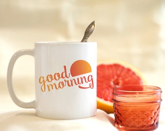 Good Morning Coffee Mug, Rise and Shine, Cute Mug, Cute Gift, Sunrise Mug, Coffee Mug, Coffee Lovers, Coffee Addicts