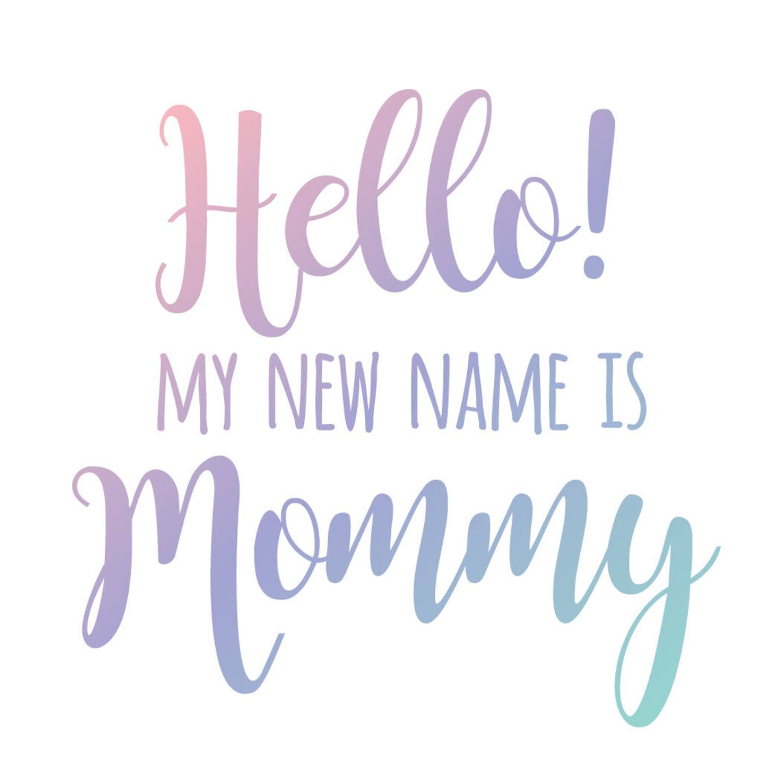 Hello My New Name Is Mommy Mug