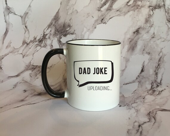 Dad Joke Uploading Mug, Father's Day Mug, Funny Coffee Mugs, Dad