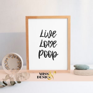 Live love poop, funny bathroom print, printable bathroom poster, poop sign, poop print, funny bathroom signs, bathroom signs, bathroom sign