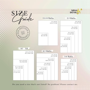 May include: A digital size guide chart titled SIZE GUIDE by MISS DESIGN. It displays various print ratios including 11:14, 2:3, A1-A4, 4:5, and 3:4 with corresponding dimensions in inches and centimeters. A circular badge indicates high resolution 300 DPI.