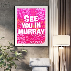 See You In Murray Graffiti Print I Dorm Art I Apartment Decor