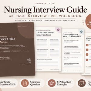 May include: A 45-page nursing interview prep workbook titled Nursing Interview Guide. The dark brown cover features the text Study With Kiy and Interview Guide For Nurses. Three interior pages show interview questions and the STAR method.
