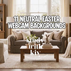 May include: A living room scene with neutral Easter decor. The image features a sofa, armchairs, and a coffee table. The text "11 NEUTRAL EASTER WEBCAM BACKGROUNDS" is displayed prominently. Decorative elements include a bunny figurine and Easter eggs.