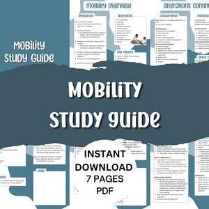 May include: A teal blue and white study guide for mobility with the title "Mobility Study Guide" in large white letters. The guide includes information on physiology, alterations, risk factors, and interventions. The guide also includes an instant download option for a 7-page PDF.