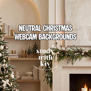 May include: A digital image featuring a decorated Christmas tree with neutral-toned ornaments and ribbons, a fireplace with a green garland, and shelves. Text reads: NEUTRAL CHRISTMAS WEBCAM BACKGROUNDS and study with kiy NURSING STUDY GUIDES + MORE.