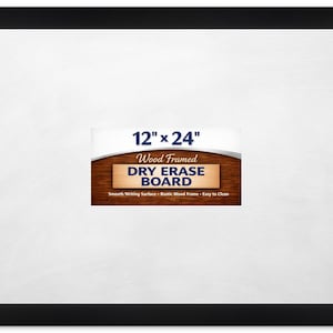 May include: A rectangular dry erase board with a black frame. A central label displays the text 12" x 24", Wood Framed, DRY ERASE BOARD, Smooth Writing Surface, Rustic Wood Frame, Easy to Clean. The board features a white surface.