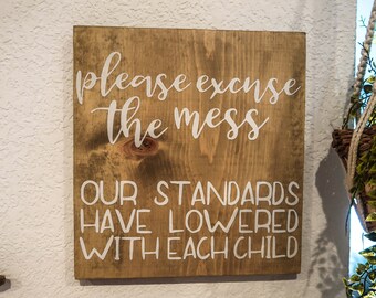 CELYCASY Please excuse the mess our standards have lowered with each child,Excuse the mess,Farmhouse sign,Mom Sign,Wood framed sign,Home Decor