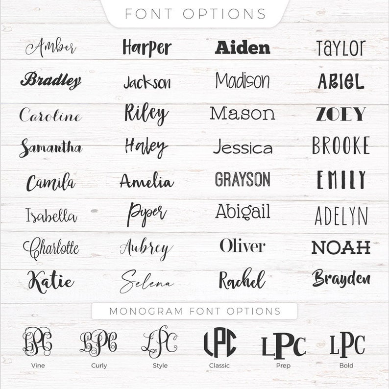 May include: A selection of font styles is presented on a white wooden background. The words "FONT OPTIONS" are at the top. Various names are shown in different fonts, including cursive and block lettering. Monogram font options are also displayed.