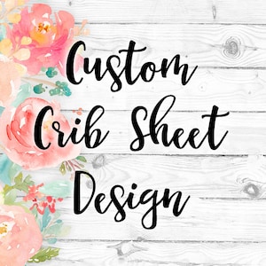 Custom Design - Crib Sheet