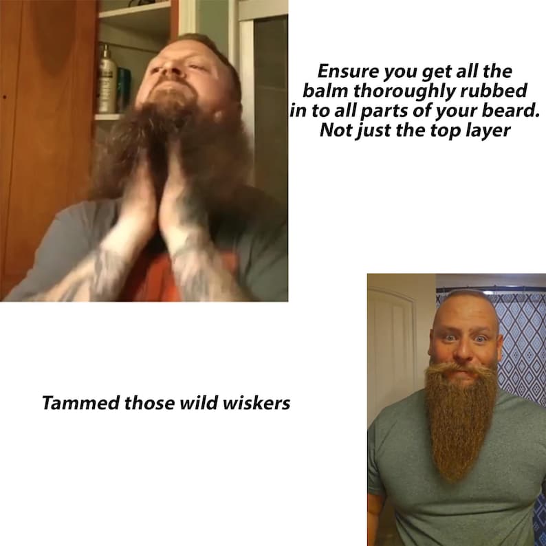 May include: Two men with long beards. The man on the left is applying beard balm to his beard. The man on the right has a neatly trimmed beard. The text on the image reads "Tammed those wild whiskers" and "Ensure you get all the balm thoroughly rubbed in to all parts of your beard. Not just the top layer."