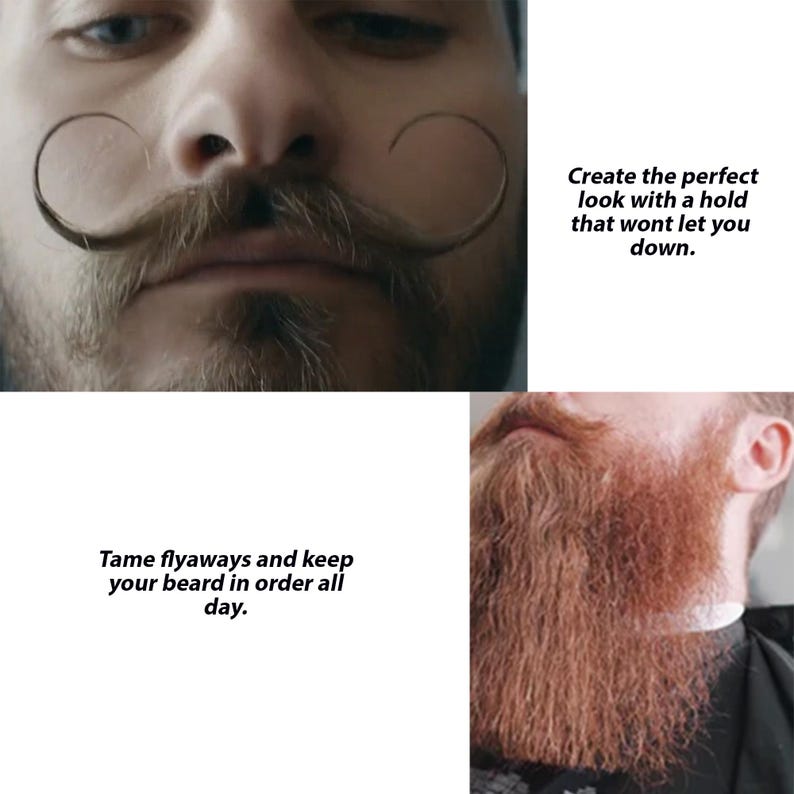 May include: A man with a handlebar mustache and a man with a long, red beard. The text "Create the perfect look with a hold that won't let you down." is on the right side of the image. The text "Tame flyaways and keep your beard in order all day." is on the left side of the image.