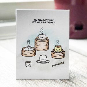 Carte d'anniversaire Dim Sum, jeu de mots, cuisine chinoise, carte de voeux, carte d'anniversaire faite main, carte d'anniversaire drôle, carte d'anniversaire pour gourmet