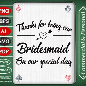 Thanks for being our Bridesmaid on our special day / Wedding Favor Design / Png Eps Ai Svg Pdf Vinyl Cut Files