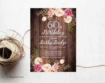 60th Birthday Invitation, Floral Women Birthday Invitation, Wood Rustic Birthday Invite, PERSONALIZED, Digital file, #W05